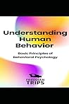 Understanding Human Behavior: Basic Principles of Behavioral Psychology