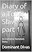 Diary of a Toilet Slave part 1: An Extreme Femdom Story (Diary of a Femdom Toilet Slave)
