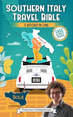Southern Italy Travel Guide: Enjoy the Dolce Vita with a Complete Guide to Discover the Hidden Gems of Puglia, Campania, Calabria, Sicily & Basilicata, Savoring the Best Food & Traveling Like a Local (Kindle Edition)