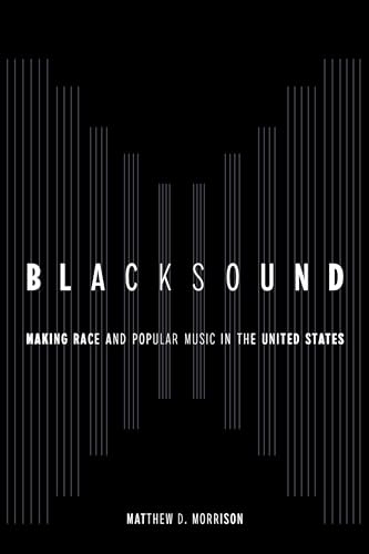 Blacksound: Making Race and Popular Music in the United States (Hardcover)