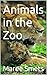 Animals in the zoo