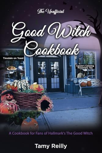 The Unofficial Good Witch Cookbook: A Cookbook for Fans of The Good Witch (Paperback)