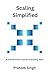 Scaling Simplified: A Practitioner's Guide to Scaling Flow