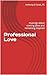 Professional Love by Anthony David Scott PE