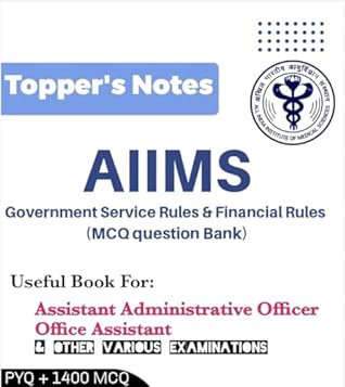 AIIMS Office Assistant, Assistant Administrative officer exam Book: AIIMS Government service and financial rules book