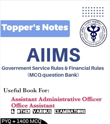 AIIMS Office Assistant, Assistant Administrative officer exam Book: AIIMS Government service and financial rules book (Kindle Edition)