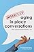 Difficult Aging in Place Conversations by Tara Ballman