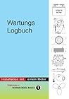 Wartungs Logbuch: Installation mit Begleiter von einem Motor (German Edition)