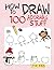 How To Draw 100 Adorable Stuff For Kids by Mary Louis