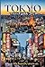 Tokyo Travel Guide 2024: An...