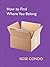 How to Find Where You Belong by Rose Condo
