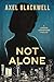 Not Alone