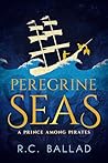 Peregrine Seas by R.C. Ballad