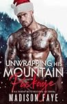 Unwrapping His Mountain Package by Madison Faye Unwrapping His Mountain Package by Madison Faye