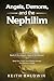 Angels, Demons and the Neph...