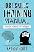 DBT skills training manual by Anthony Scott