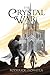The Crystal War Saga
