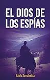 El dios de los espías (Spanish Edition)