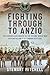 Fighting Through to Anzio: The Gordon Highlanders in the Second World War (6th Battalion & 1st London Scottish)