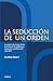 La seducción de un orden (Spanish Edition)