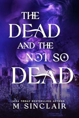 The Dead and the Not So Dead: Completed Trilogy (Kindle Edition)