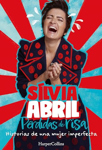 Pérdidas de risa. Historias de una mujer imperfecta (Spanish Edition)