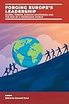 Forging Europe's Leadership: Global Trends, Russian Aggression and the Risk of a Regressive World