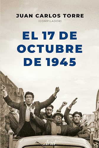 El 17 de octubre de 1945 (Ariel) (Spanish Edition)