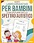 Libro Operativo per Bambini con Disturbi dello Spettro Autistico by Educa Mente