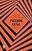 Ficción fatal: Ensayo sobre...