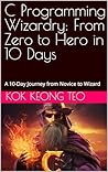 C Programming Wizardry by kok keong teo