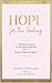 Hope for the Healing: A 30-...