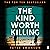 The Kind Worth Killing