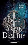 Face Your Destiny