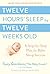 Twelve Hours' Sleep by Twelve Weeks Old: A Step-by-Step Plan for Baby Sleep Success