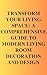 Transform Your Living Space...