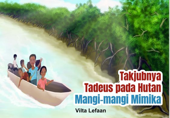 Takjubnya Tadeus Pada Hutan Mangi-mangi Timika