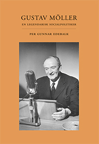 Gustav Möller: en legendarisk socialpolitiker