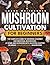 Mushroom Cultivation For Be...