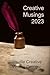 Creative Musings 2023