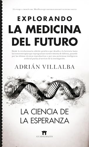 Explorando la medicina del futuro: La ciencia de la esperanza (Paperback)