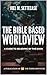 The Bible Based Worldview: ...