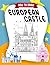 How To Draw European Castles: Step-by-Step Guide to Drawing Magnificent Castles - Perfect for Young History Buffs and Fairy Tale Enthusiasts