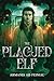 The Plagued Elf: The Dawn o...