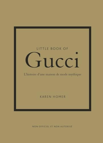 Little Book of Gucci - L'histoire d'une maison de mode mythique (version française)