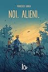Noi. Alieni. (Italian Edition)