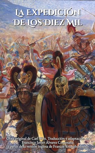 La expedición de los diez mil: Una versión para todos los públicos de la «Anábasis» de Jenofonte (Histori(et)as del mundo antiguo para jóvenes lectores) (Spanish Edition)