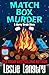Match Box Murder (Merry Wrath Mysteries, #28.4)