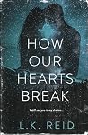 How Our Hearts Br...