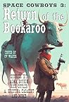 Space Cowboys 3: Return of the Bookaroo (Raconteur Press Anthologies Book 12)